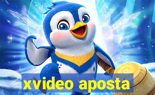 xvideo aposta